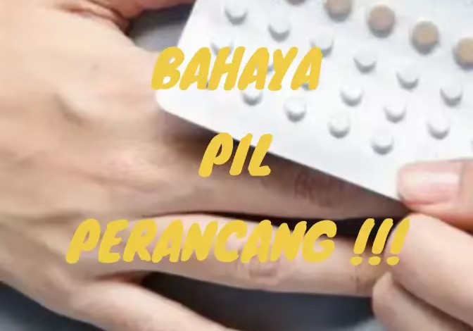 Bahaya Pil Perancang: Realiti atau Mitos?